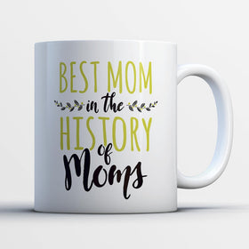 Best Mom In The History of Moms